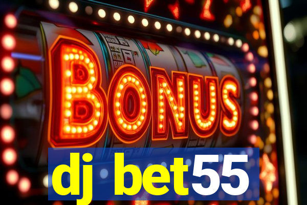 dj bet55